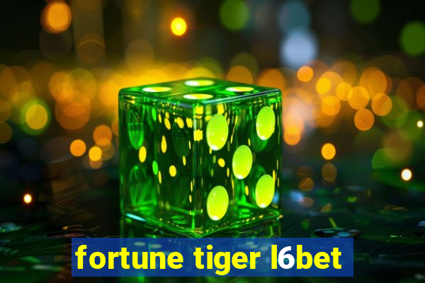 fortune tiger l6bet